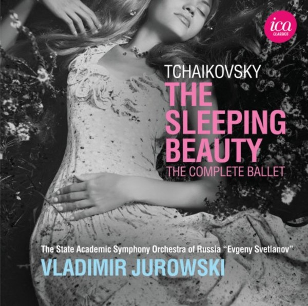 Tchaikovsky - The Sleeping Beauty (complete ballet) | ICA Classics ICAC5144