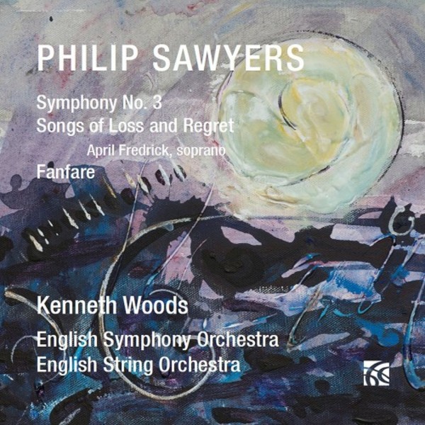 Sawyers - Symphony no.3, Songs of Loss and Regret, Fanfare | Nimbus - Alliance NI6353