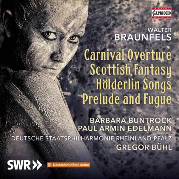 Braunfels - Carnival Overture, Scottish Fantasy, Holderlin Songs | Capriccio C5308
