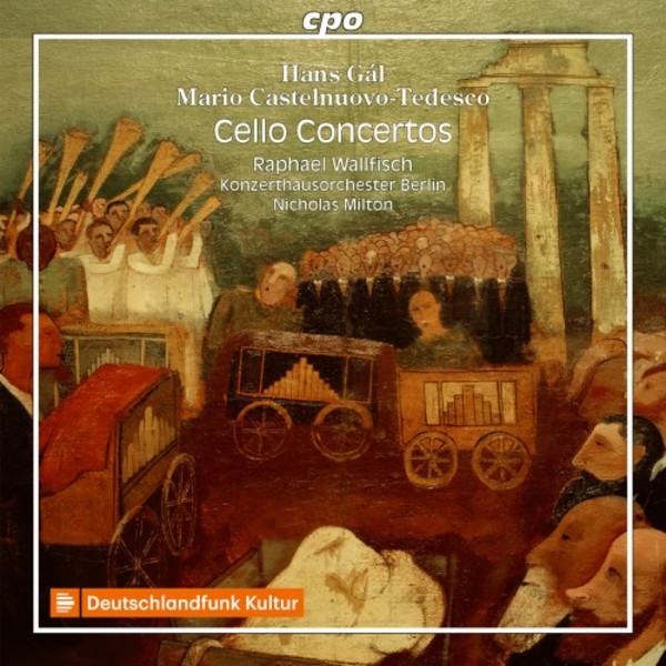 Voices in the Wilderness: Cello Concertos by Gal & Castelnuovo-Tedesco | CPO 5550742