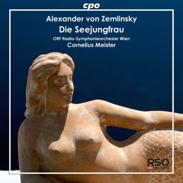 Zemlinsky - Die Seejungfrau, Prelude & Interlude from Es war einmal | CPO 7779622