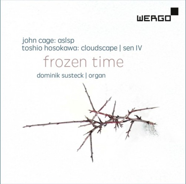 Frozen Time: Works for Organ by Cage & Hosokawa | Wergo WER73682