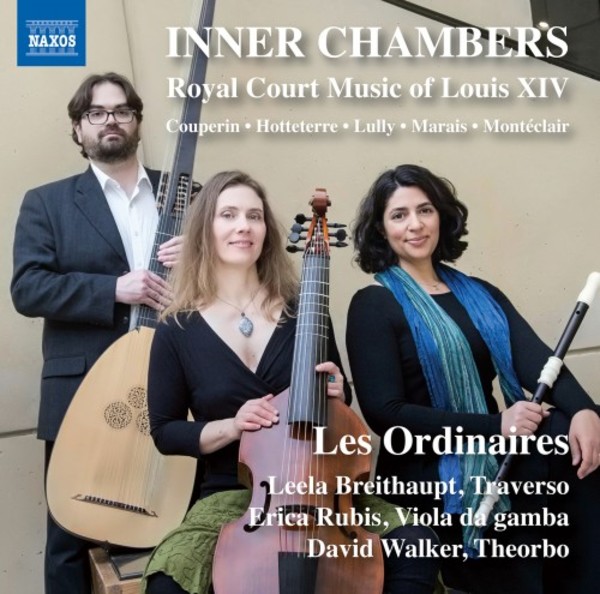 Inner Chambers: Royal Court Music of Louis XIV | Naxos 8573814