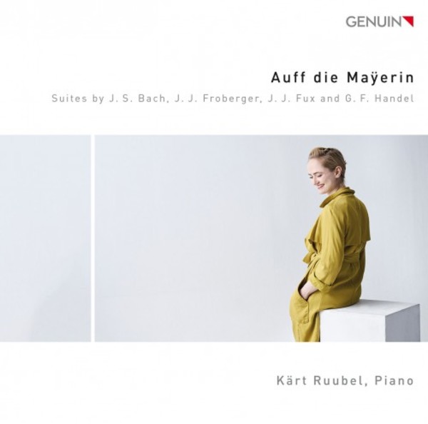 Auff die Mayerin: Suites by JS Bach, Froberger, Fux & Handel