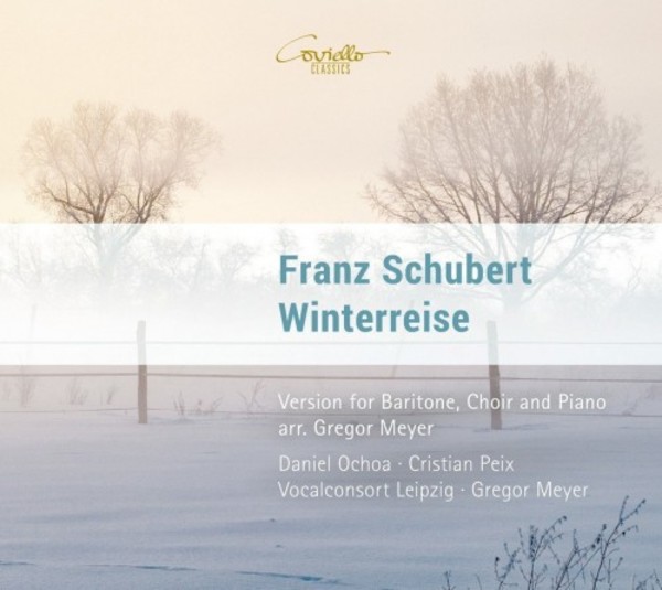 Schubert - Winterreise (arr. for baritone, choir & piano) | Coviello Classics COV91723