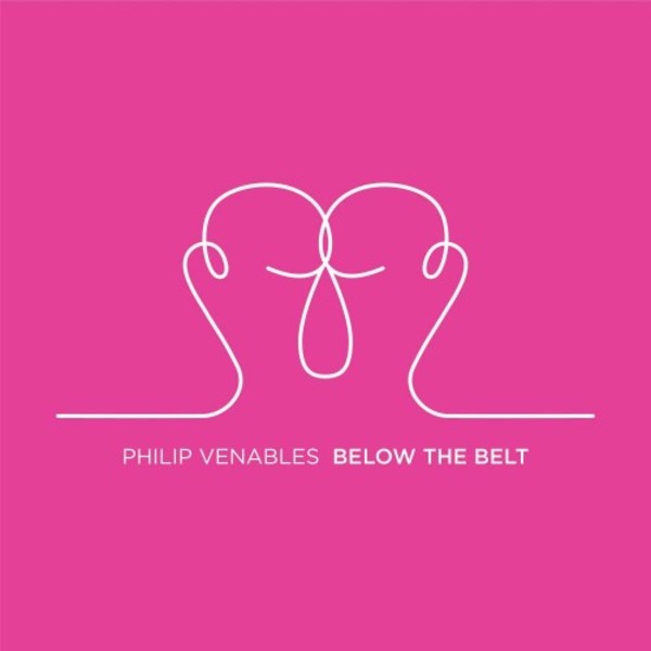 Philip Venables - Below the Belt | NMC Recordings NMCD238