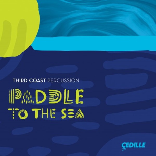 Third Coast Percussion: Paddle to the Sea | Cedille Records CDR90000175