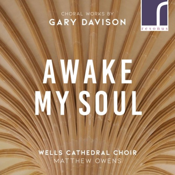 Awake, My Soul: Choral Works by Gary Davison | Resonus Classics RES10211