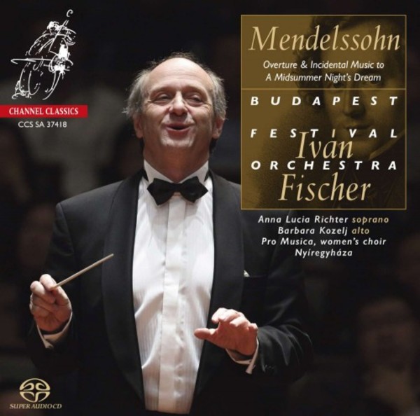Mendelssohn - A Midsummer Nights Dream | Channel Classics CCSSA37418