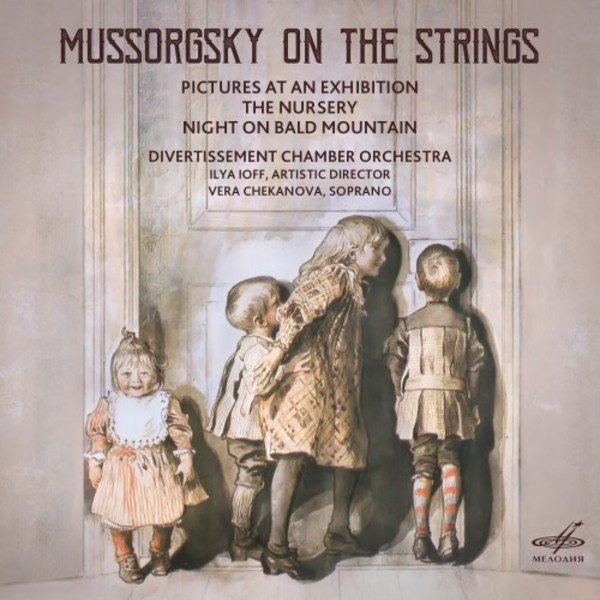 Mussorgsky on the Strings: Pictures at an Exhibition, The Nursery, Night on Bald Mountain | Melodiya MELCD1002520