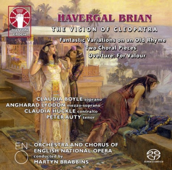 Brian - The Vision of Cleopatra, Fantastic Variations, Two Choral Pieces, etc. | Dutton - Epoch CDLX7348