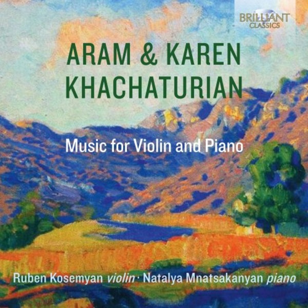 Aram & Karen Khachaturian - Music for Violin and Piano | Brilliant Classics 95357