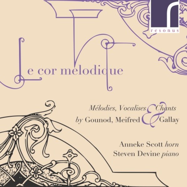 Le cor melodique: Melodies, Vocalises & Chants by Gounod, Meifred & Gallay