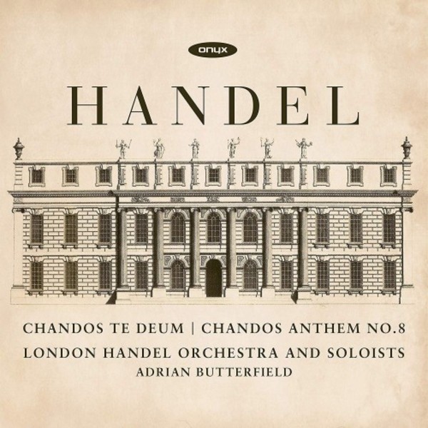 Handel - Chandos Te Deum, Chandos Anthem no.8 | Onyx ONYX4203