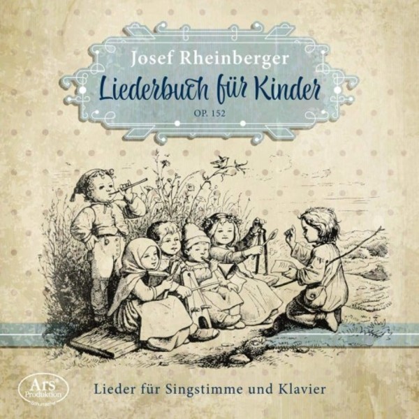 Rheinberger - Liederbuch fur Kinder, op.152
