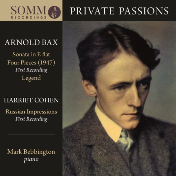Private Passions: Piano Works by Arnold Bax & Harriet Cohen