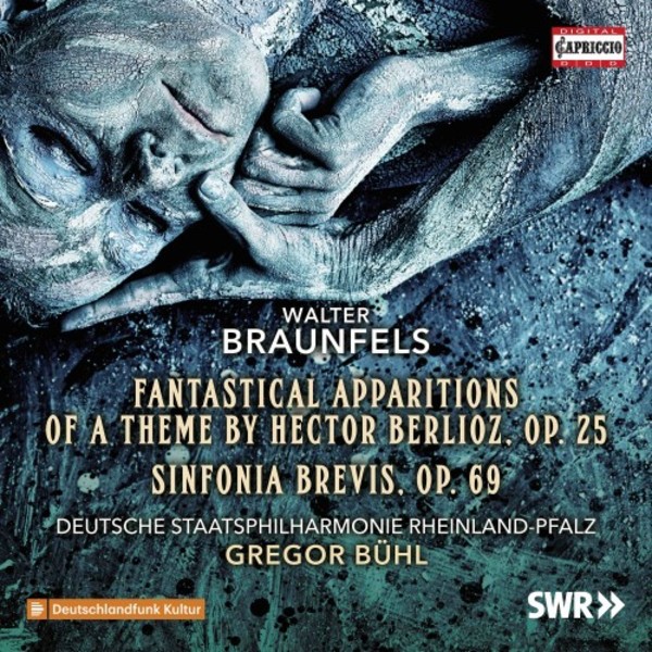 Braunfels - Fantastic Apparitions of a Theme by Berlioz, Sinfonia brevis | Capriccio C5354