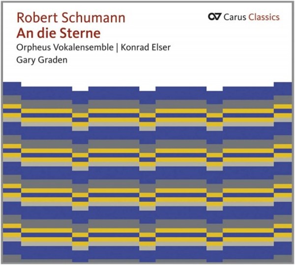 Schumann - An die Sterne: Secular Choral Music