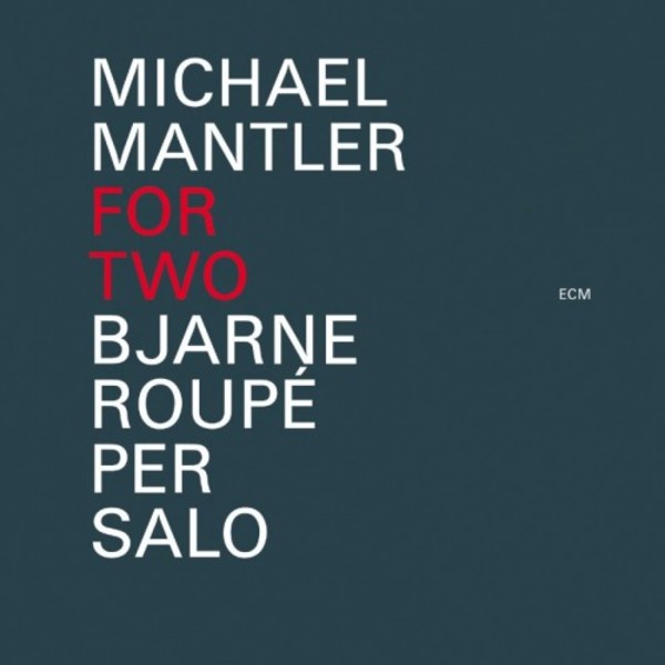 Michael Mantler - For Two | ECM 2763783