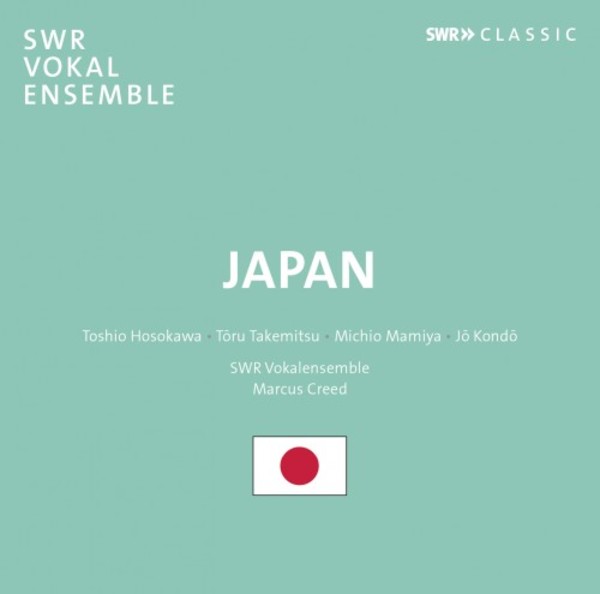 Japan: Choral Music by Hosokawa, Takemitsu, Mamiya & Kondo
