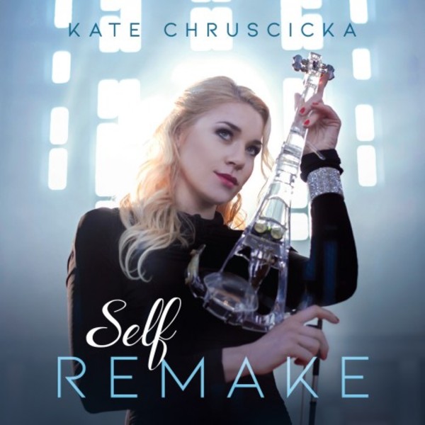Kate Chruscicka: Self Remake | Kate Chruscicka 0745114341624