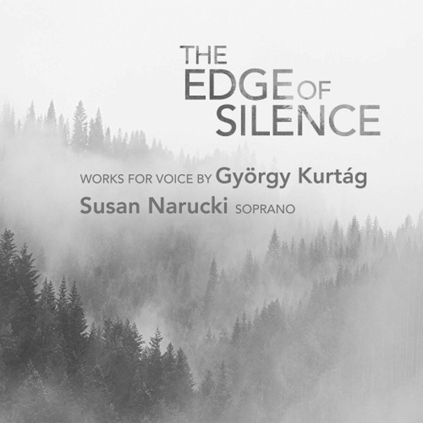 Kurtag - The Edge of Silence: Works for Voice | Avie AV2408
