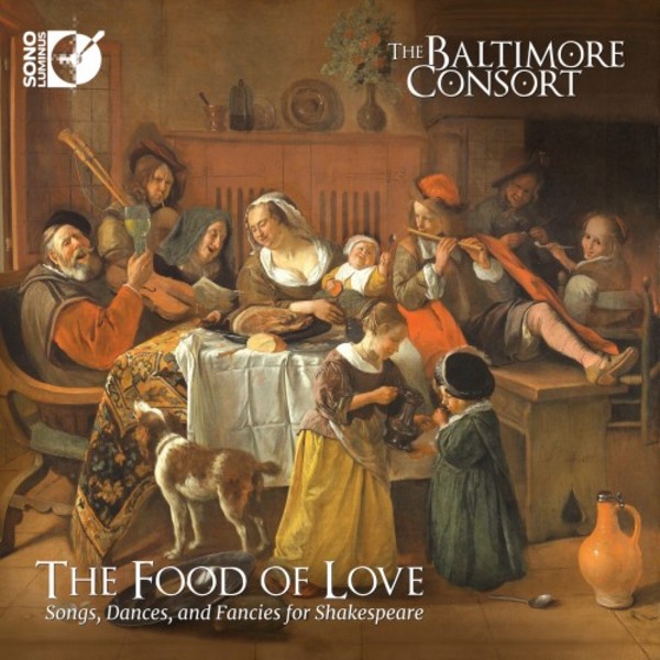 The Food of Love: Songs, Dances and Fancies for Shakespeare | Sono Luminus DSL92234