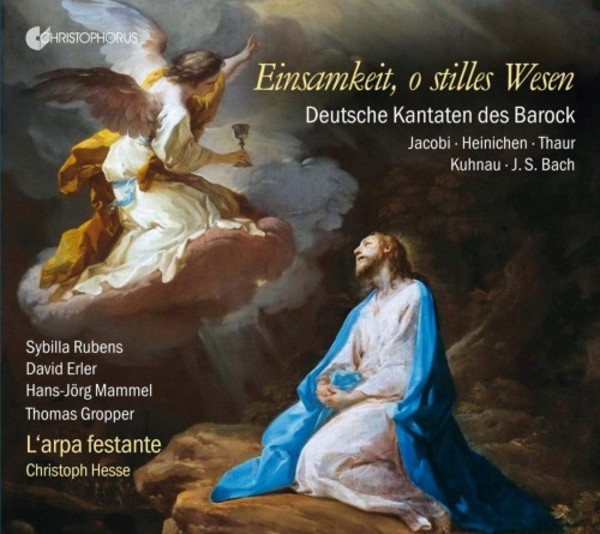 Einsamkeit, o stilles Wesen: German Baroque Cantatas | Christophorus CHR77437