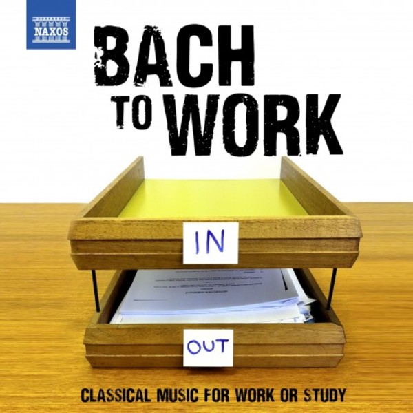 Bach to Work: Classical Music for Work or Study | Naxos 8578357