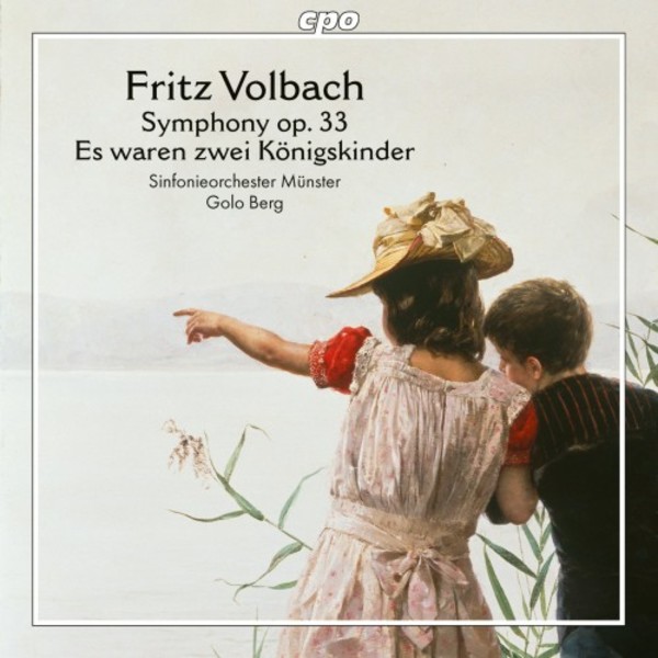 Volbach - Symphony in B minor, Es waren zwei Konigskinder | CPO 7778862
