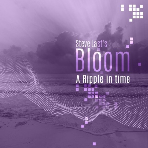 Steve Last - Bloom: A Ripple in Time | Kintsungi Recordings KNT002