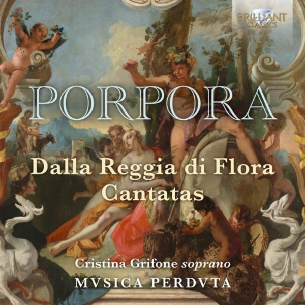 Porpora - Dalla Reggia di Flora: Cantatas | Brilliant Classics 96077