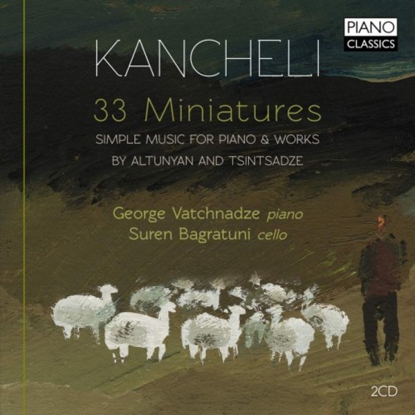 Kancheli - 33 Miniatures: Simple Music for Piano & Works by Altunyan and Tsintsadze | Piano Classics PCL10198