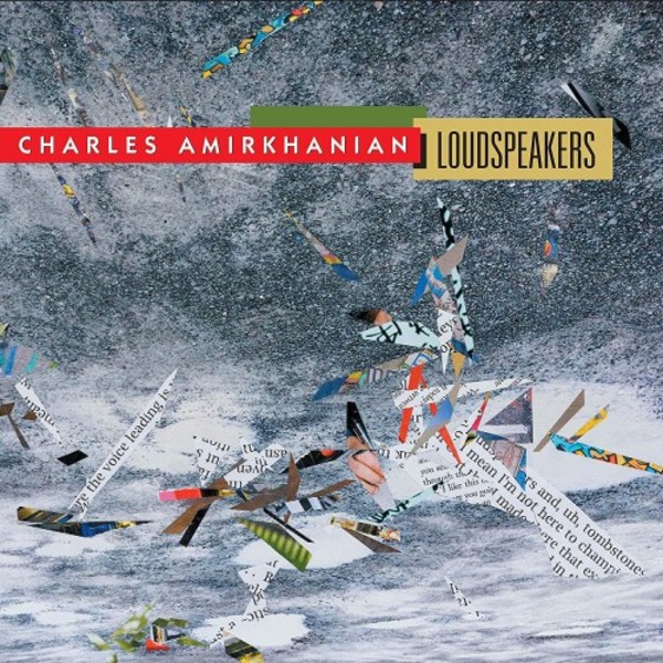 Charles Amirkhanian - Loudspeakers | New World Records NW80817