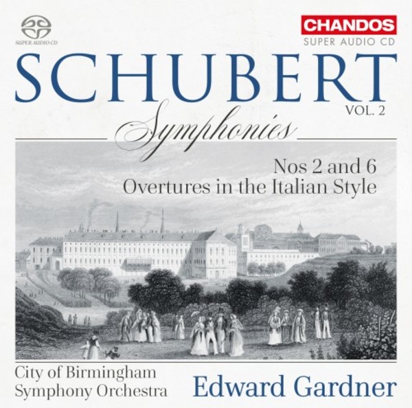 Schubert - Symphonies Vol.2: Nos 2 & 6, Overtures in the Italian Style