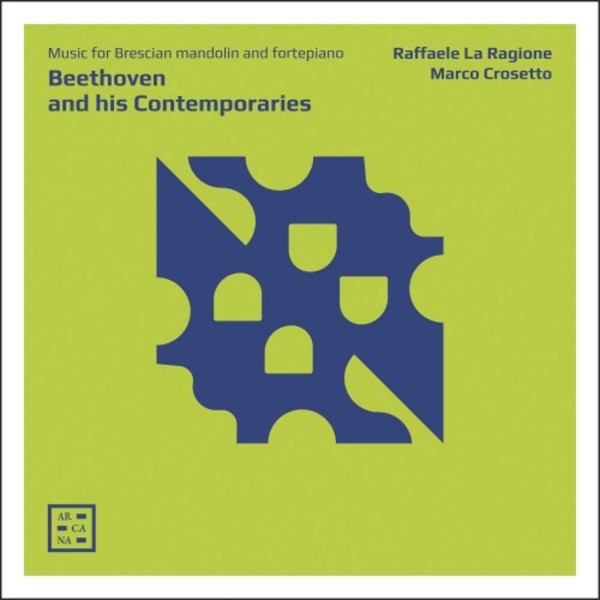 Beethoven and his Contemporaries - Music for Brescian Mandolin and Fortepiano | Arcana A117