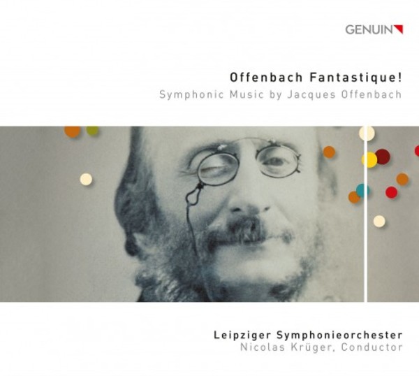 Offenbach Fantastique: Symphonic Music by Jacques Offenbach | Genuin GEN20698