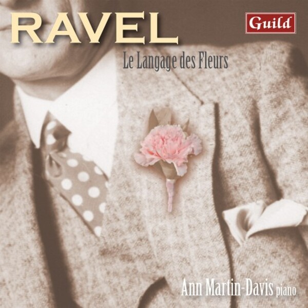 Ravel - Le Langage des Fleurs: Piano Music | Guild GMCD7825