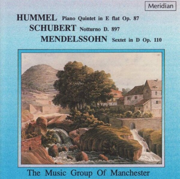 Hummel - Piano Quintet; Schubert - Notturno; Mendelssohn - Sextet | Meridian CDE84277
