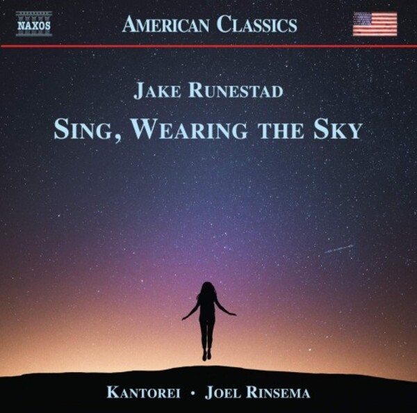 Runestad - Sing, Wearing the Sky: Choral Music | Naxos - American Classics 8559892