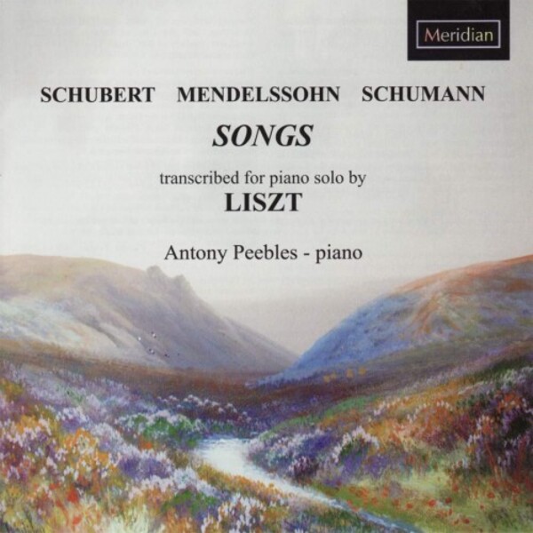 Schubert, Mendelssohn & Schumann - Songs Transcribed by Liszt | Meridian CDE84554