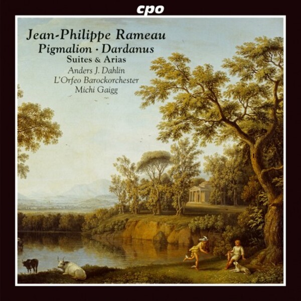 Rameau - Pygmalion & Dardanus: Suites & Arias | CPO 5551562
