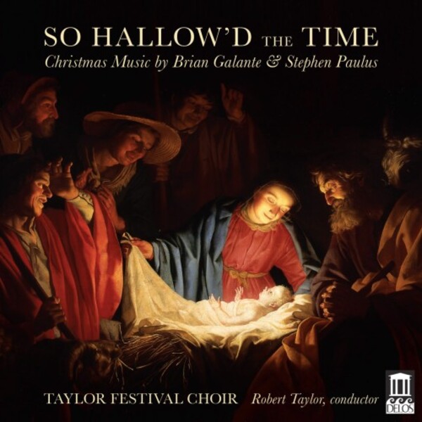 So Hallowd the Time: Christmas Music by Brian Galante & Stephen Paulus | Delos DE3580