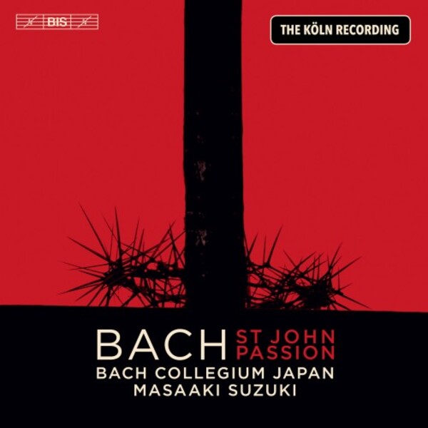 JS Bach - St John Passion: The Cologne Recording | BIS BIS2551
