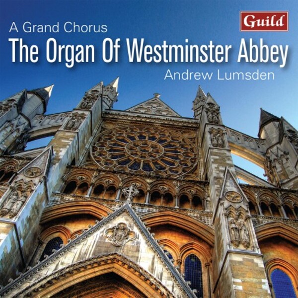 A Grand Chorus: The Organ of Westminster Abbey | Guild GMCD7815