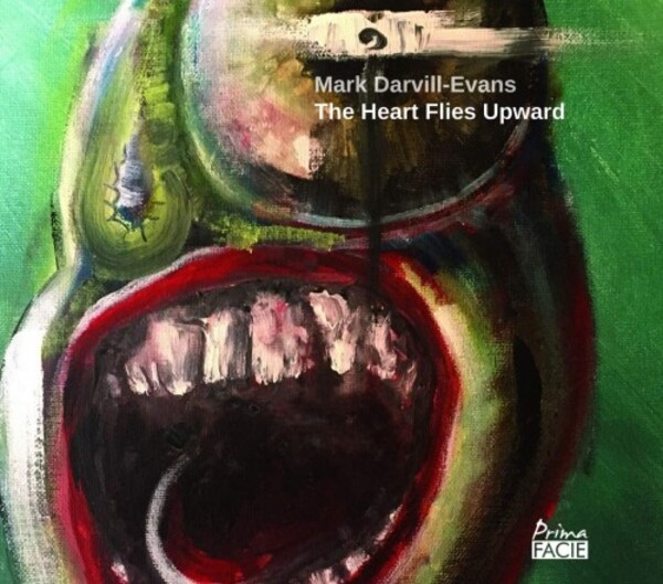 Darvill-Evans - The Heart Flies Upward | Prima Facie PFCD137