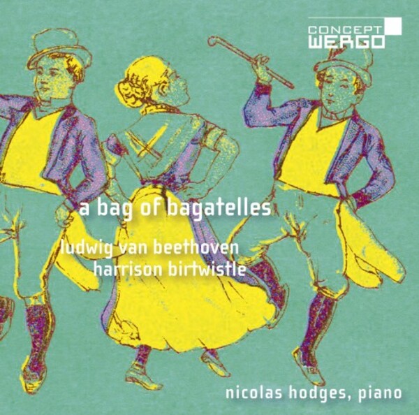 Beethoven & Birtwistle - A Bag of Bagatelles | Wergo WER68102