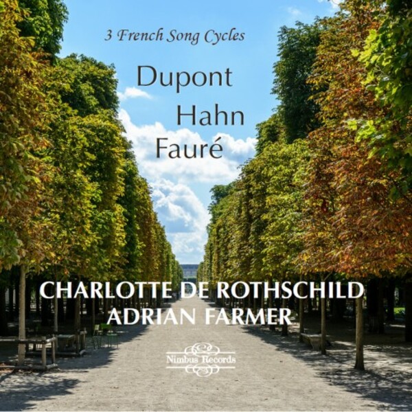 Dupont, Hahn & Faure - 3 French Song Cycles | Nimbus NI5998