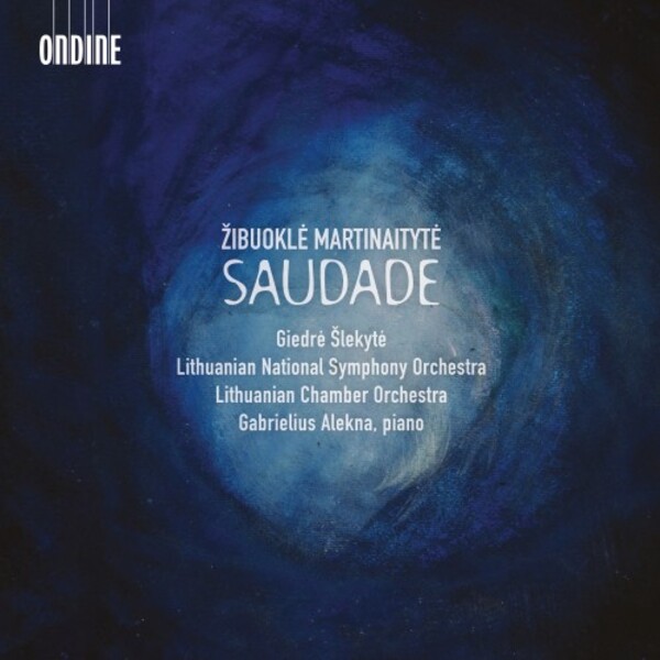 Martinaityte - Saudade | Ondine ODE13862