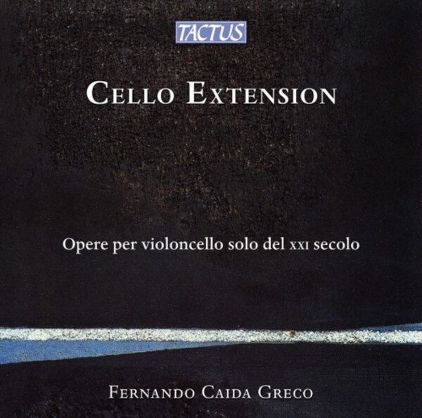 Cello Extension: 21st-Century Works for Solo Cello | Tactus TC960004